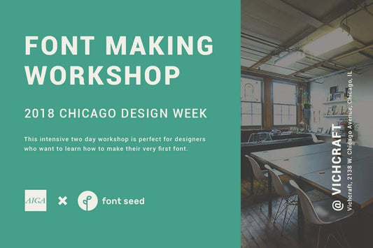 Font Seed Chicago Making Workshop